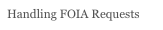 Handling FOIA Requests